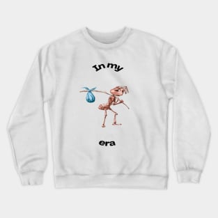 In my Sad ant with bag leaving era meme cartoon Crewneck Sweatshirt